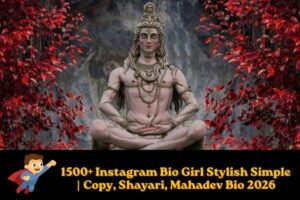 1500+ Instagram Bio Girl Stylish Simple Copy, Shayari, Mahadev Bio 2026