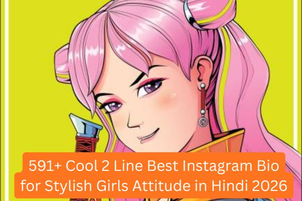 591+ Cool 2 Line Best Instagram Bio for Stylish Girls Attitude in Hindi 2026