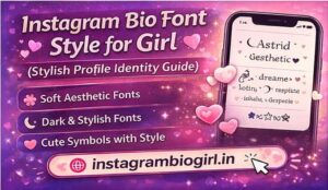 Instagram Bio Font Style for Girl