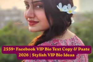 2559+ Facebook VIP Bio Text Copy & Paste 2026 Stylish VIP Bio Ideas
