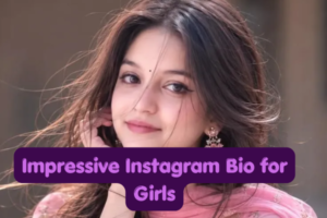 Impressive Instagram Bio for Girls