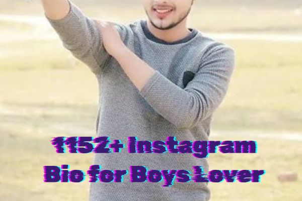 1152+ Instagram Bio for Boys Lover