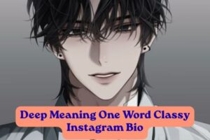Deep Meaning One Word Classy Instagram Bio