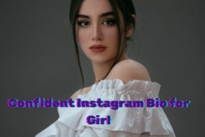 Confident Instagram Bio for Girl